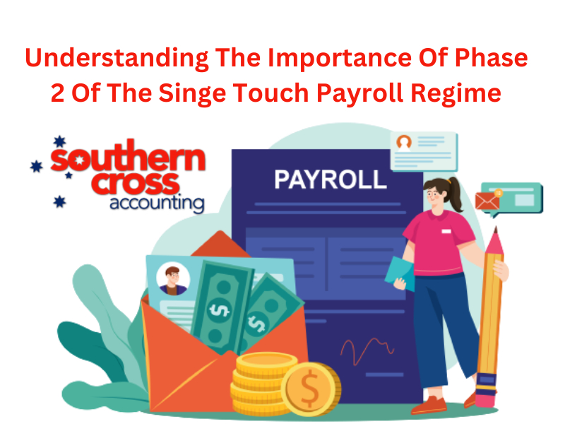 Understanding The Importance Of Phase 2 Of The Singe Touch Payroll Regime